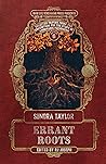 Errant Roots by Sonora Taylor