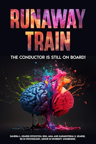 Runaway Train: The Conductor Is Still On Board! (Kindle Edition)