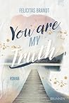 You Are My TRUTH:...