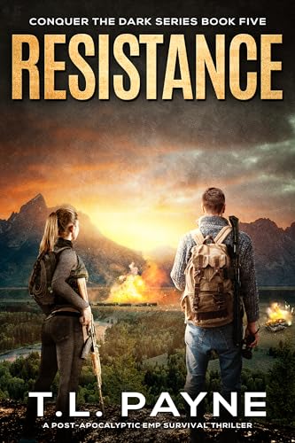Resistance: A Post-Apocalyptic EMP Survival Thriller (Conquer the Dark Series, Book 5)
