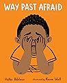 Way Past Afraid