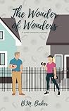 The Wonder of Wonders by B.M. Baker