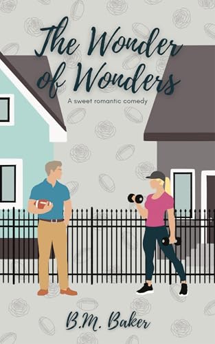 The Wonder of Wonders: A Sweet Romantic Comedy (Wonders Never Cease Series Book 3)