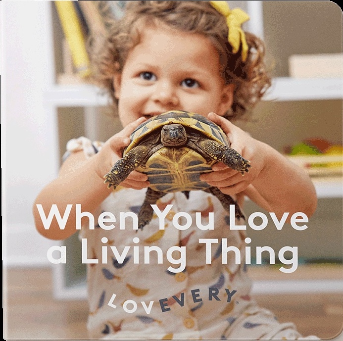 When You Love a Living Thing (Board Book)