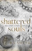 Shattered Souls (Halston U, #3)