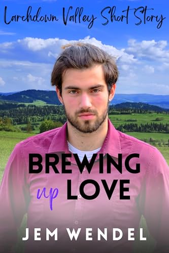 Brewing Up Love (Larchdown Valley)