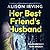 Her Best Friend's Husband