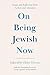 On Being Jewish Now: Essays...