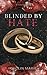 Blinded By Hate