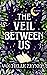 The Veil Between Us