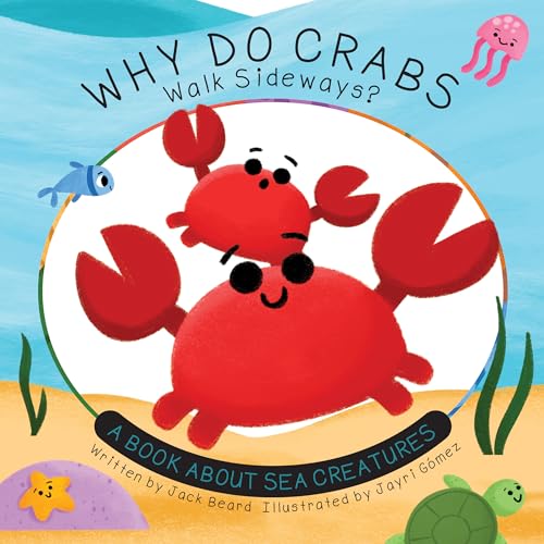 Why Do Crabs Walk Sideways?: A Book About Sea Creatures (Hardcover)