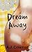 Dream Away (Chrysanthemum Lanier: Dream Shifter)