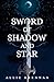 Sword of Shadow and Star (The Ravenheart, #2)
