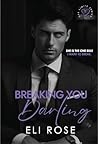 Book cover for Breaking You Darling (Off Limits Book 1)