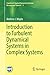 Introduction to Turbulent Dynamical Systems in Complex Systems (Frontiers in Applied Dynamical Systems: Reviews and Tutorials)