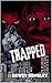 TRAPPED by Dewey Hensley