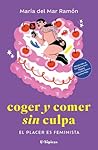 Coger y comer sin...