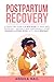 Postpartum Recovery: A Stre...