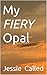 My Fiery Opal