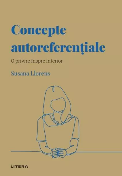 Concepte autoreferentiale. O privire inspre interior (Descopera Psihologia Vol 54)