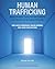 Human Trafficking by Noёl Busch-Armendariz