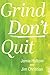 Grind Don't Quit