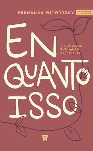 Enquanto isso: O que fazer enquanto esperamos (Portuguese Edition)