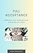 Full acceptance: Embrace your imperfections and those of others (Personal Development)