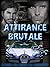 Attirance Brutale: Tome 4 (...