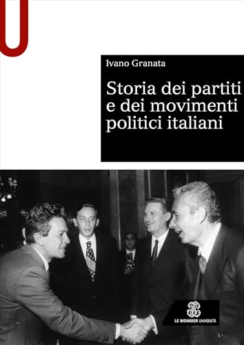 Storia dei partiti e dei movimenti politici italiani - Edizione digitale (Italian Edition)