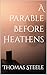 A Parable Before Heathens by Thomas Steele