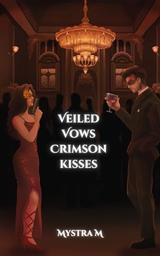 Veiled Vows Crimson Kisses (Kindle Edition)