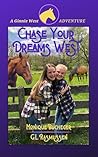 Chase Your Dreams West by Monique Bucheger