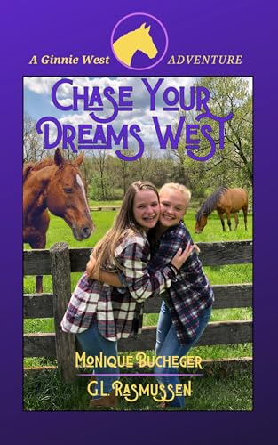Chase Your Dreams West: A Ginnie West Adventure (Kindle Edition)