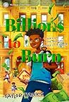 Billions to Burn by Taylor Banks Billions to Burn by Taylor Banks