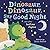 Dinosaur, Dinosaur, Say Good Night by Tiger Tales