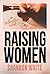 Raising Women