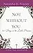 Not Without You: A One-Year...