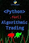 Python for Algorithmic Trading: Mastering Strategies for Consistent Profits (Python for Finance: Algorithmic Trading, Automated Trading , Cryptocurrency Trading, Financial Data, Predictive Analytics)