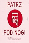 Patrz pod nogi. O...