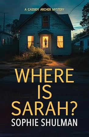 Where Is Sarah? (Cassidy Archer, #1)