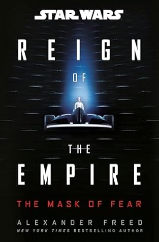 Star Wars: The Mask of Fear (Reign of the Empire) (Star Wars: Reign of the Empire Book 1)