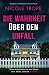 Die Wahrheit über den Unfall: Ein absolut spannender Psychothriller (German Edition)