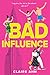 Bad Influence by Claire Ahn