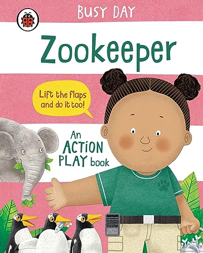 Ladybird Busy Day Zookeeper An action play book. (Board Book)