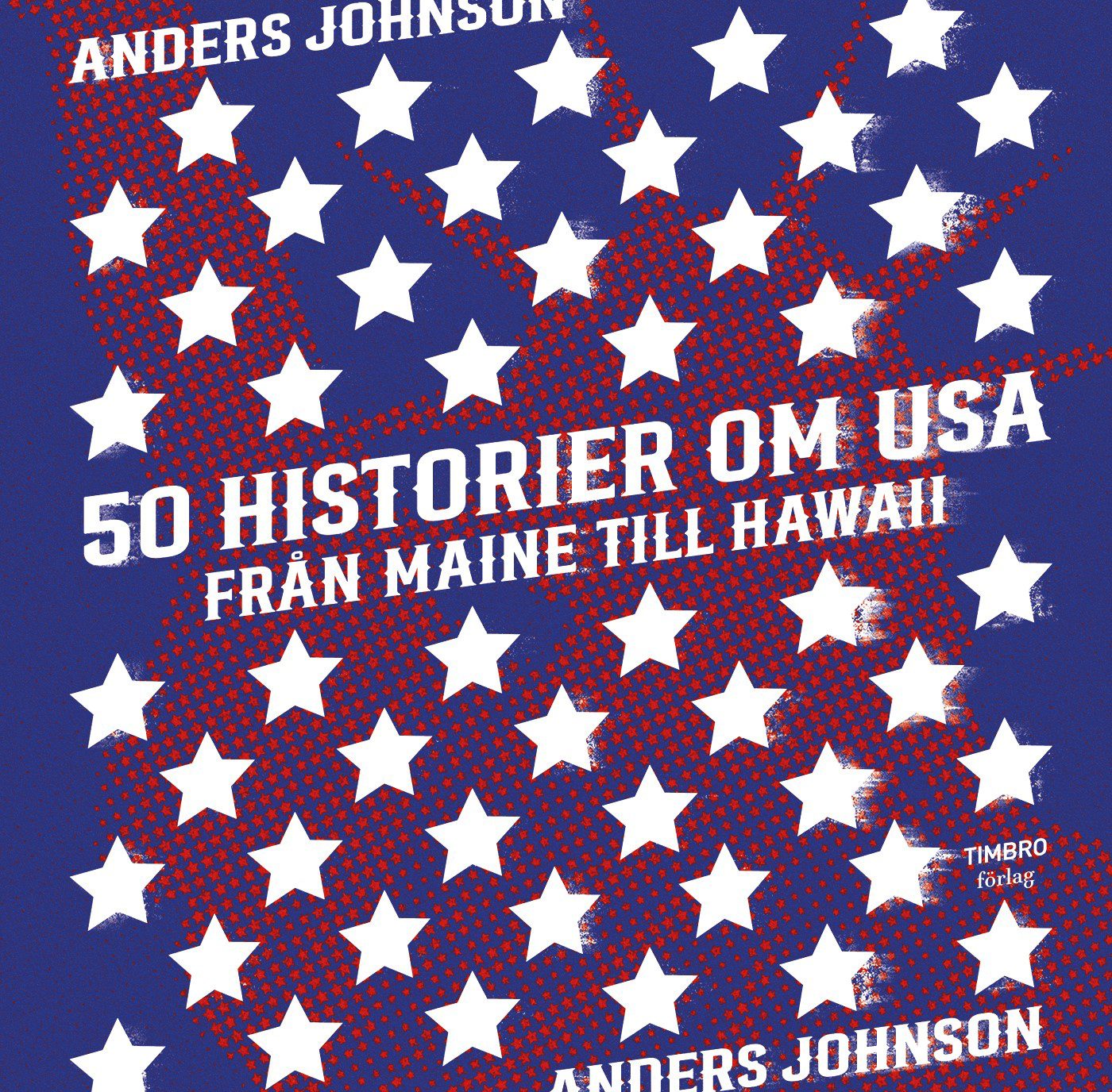 50 historier om USA - från Maine till Hawaii (Hardcover)