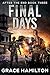 Final Days: A Post-Apocalyptic Thriller (After the End Book 3)