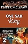 One Sad Kitty by Pepper McGraw