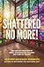 Shattered No More: Healing ...