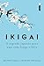 Ikigai - Nova edição: O segredo japonês para uma vida longa e feliz (Portuguese Edition)